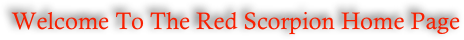 Welcome To The Red Scorpion Home Page